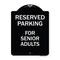 Signmission Reserved Parking for Senior Adults Heavy-Gauge Aluminum Architectural Sign, 24" x 18", BW-1824-23148 A-DES-BW-1824-23148 - alternate 1